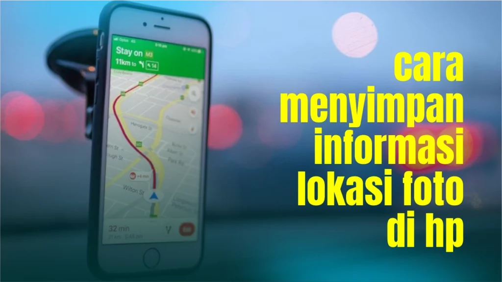 cara-menyimpan-informasi-lokasi-foto