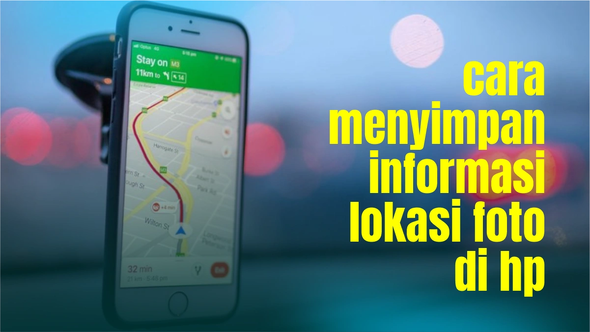 Cara Menyimpan Informasi Lokasi Foto di HP Android