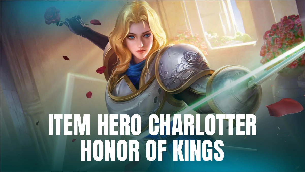 Item Hero Charlotte Honor of Kings Mampu Butakan Musuh