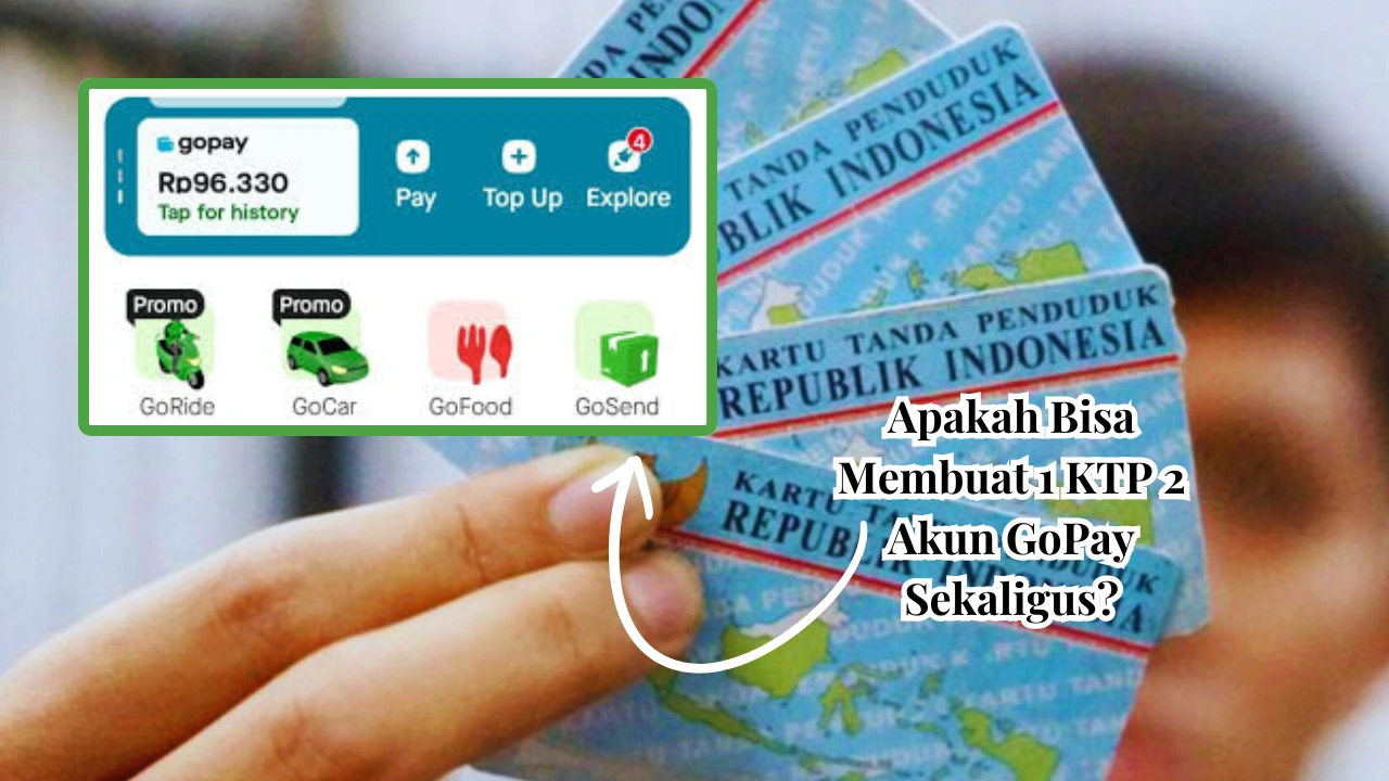 Apakah Bisa Membuat 1 KTP 2 Akun GoPay Sekaligus?