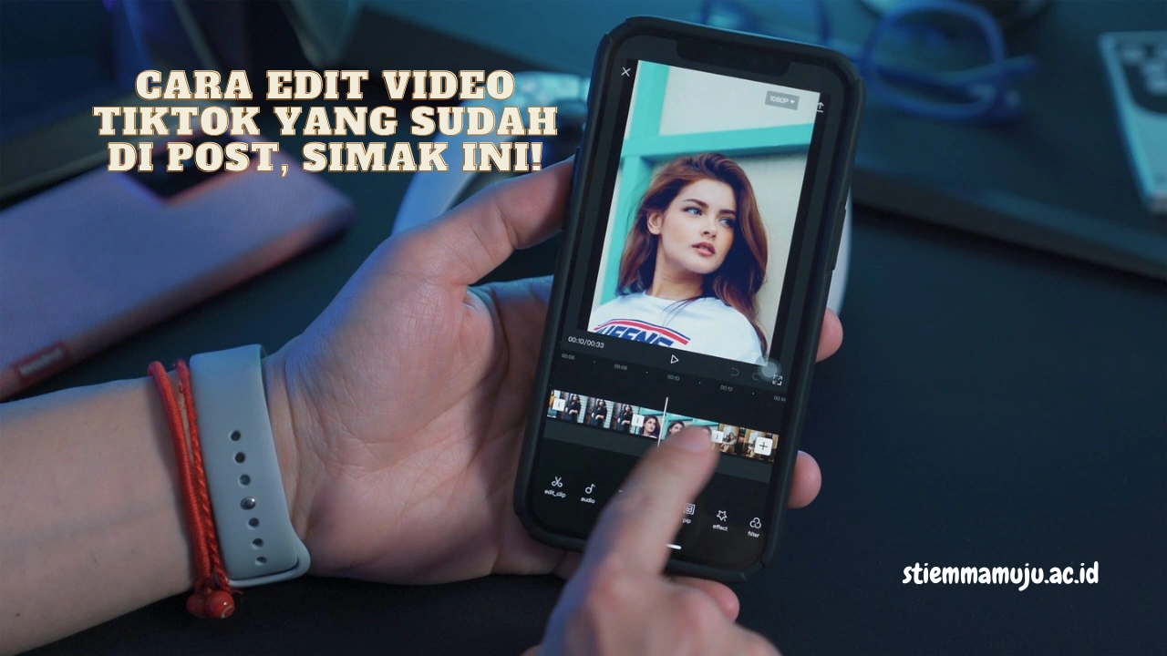 Cara Edit Video TikTok yang Sudah di Post, Simak Ini!